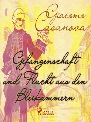 cover image of Gefangenschaft und Flucht aus den Bleikammern (Ungekürzt)